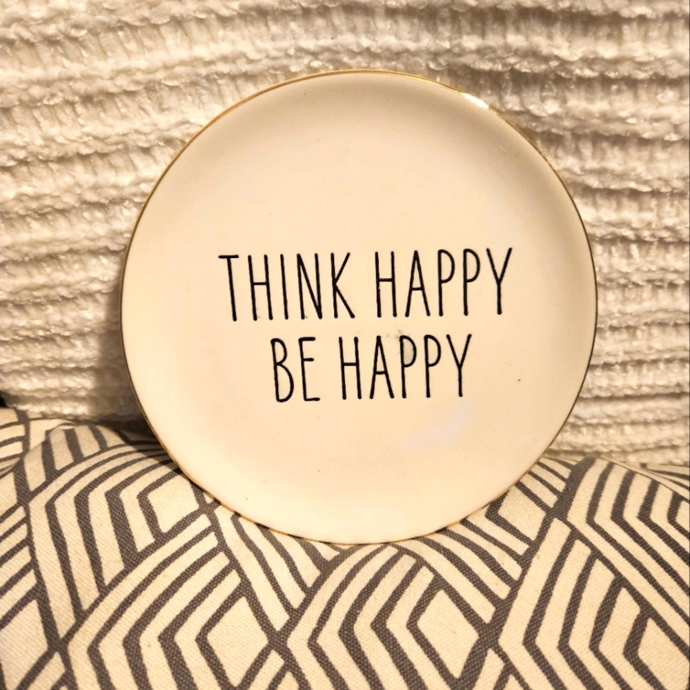Think Happy Be Happy Plate Home Decor, Jewelry Holder, Appetizers